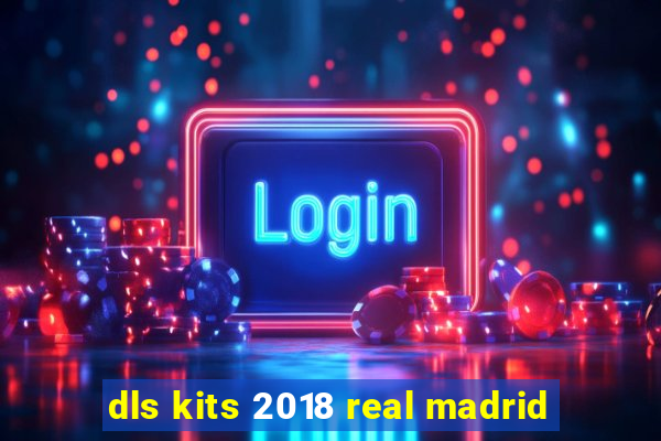 dls kits 2018 real madrid